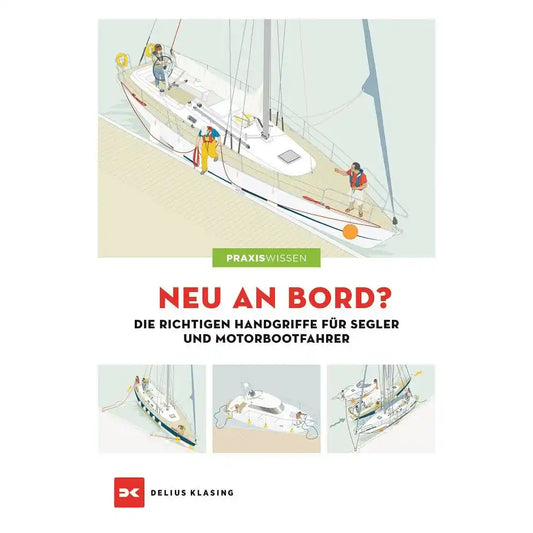 Neu an Bord? Die richtigen Handgriffe für Segler und Motorbootfahrer