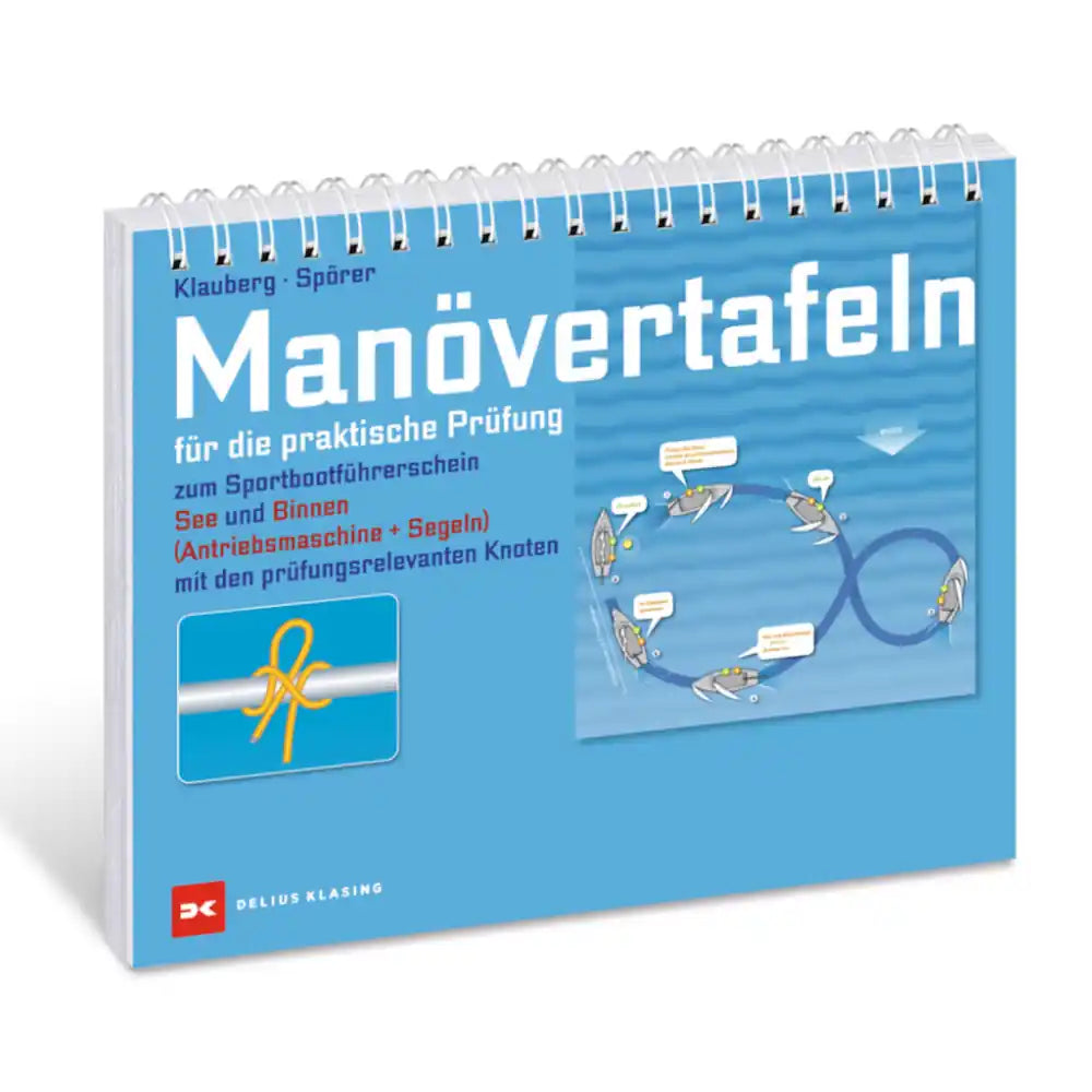 Manövertafeln, für die praktische Prüfung SBF Binnen und SBF See - Klauberg/Spörer