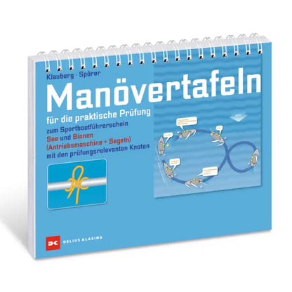 Manövertafeln, für die praktische Prüfung SBF Binnen und SBF See - Klauberg/Spörer