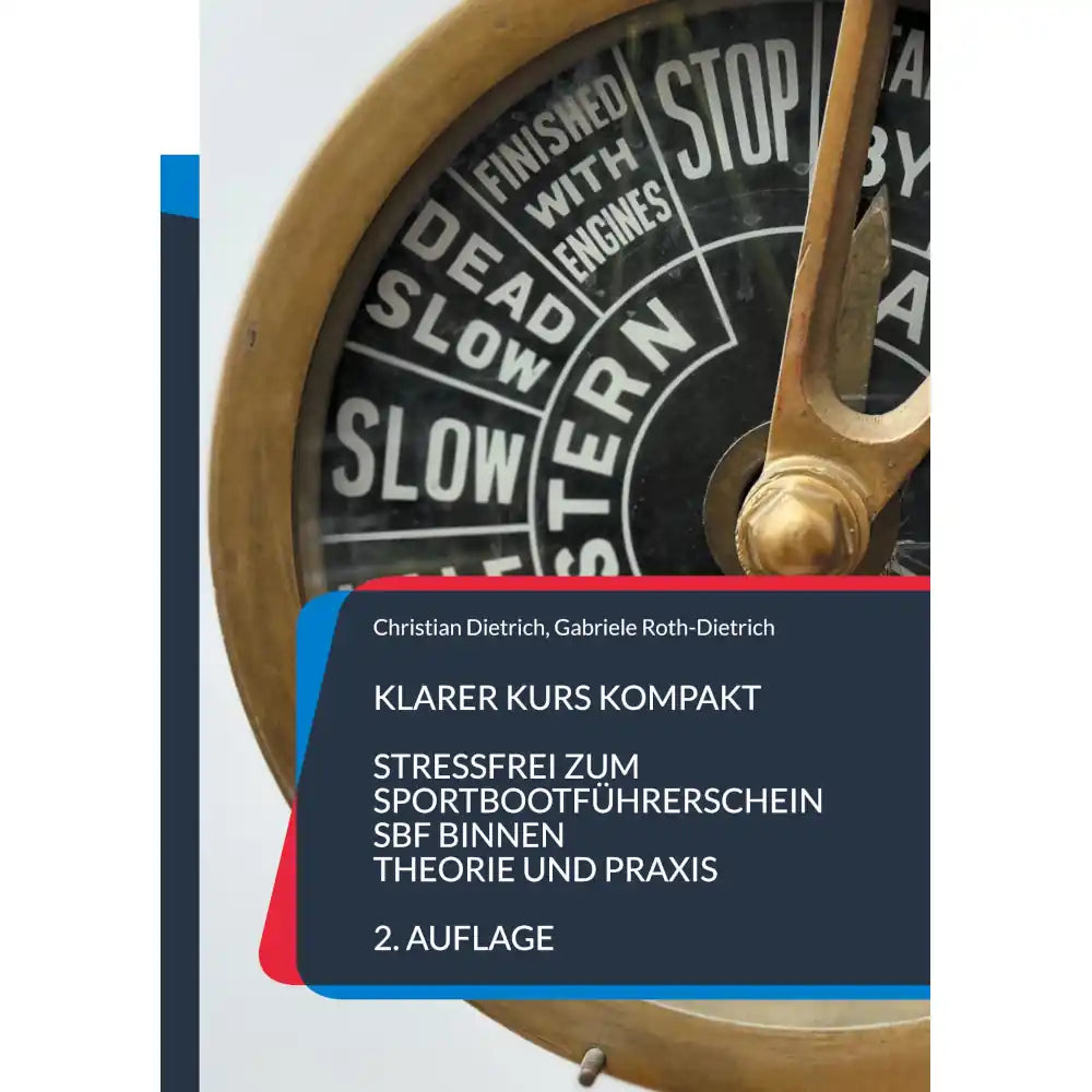 Klarer Kurs Kompakt - Stressfrei zum Sportbootführerschein (SBF) Binnen - Theorie und Praxis