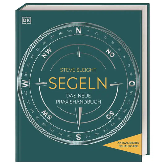 Segeln, Das neue Praxishandbuch - Steve Sleigh