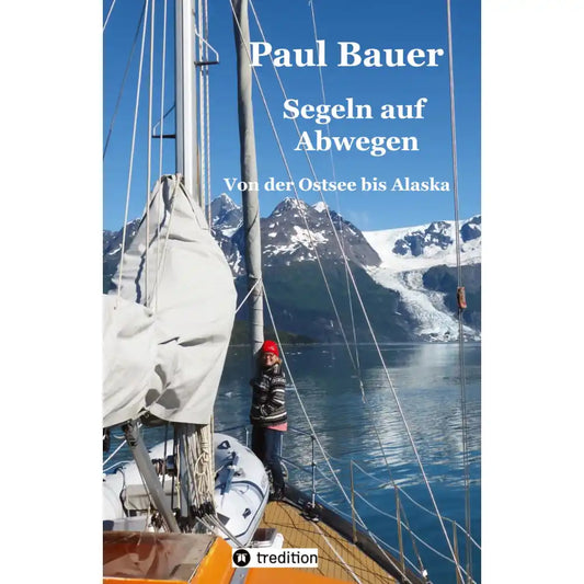Segeln auf Abwegen - Paul Bauer