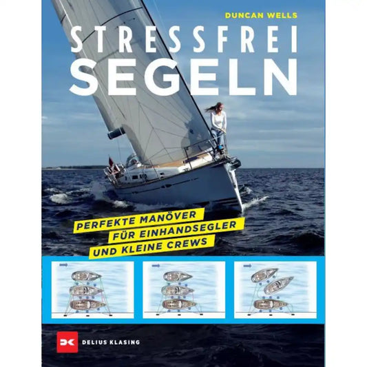 Stressfrei Segeln - Duncan Wells